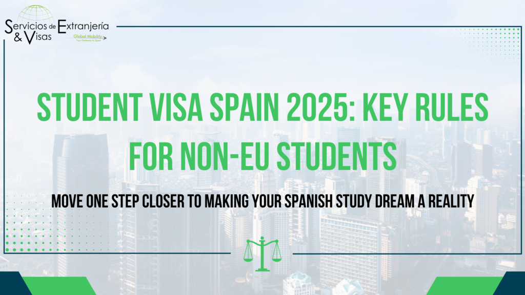 Student Visa Spain 2025: Key Rules for Non-EU Students