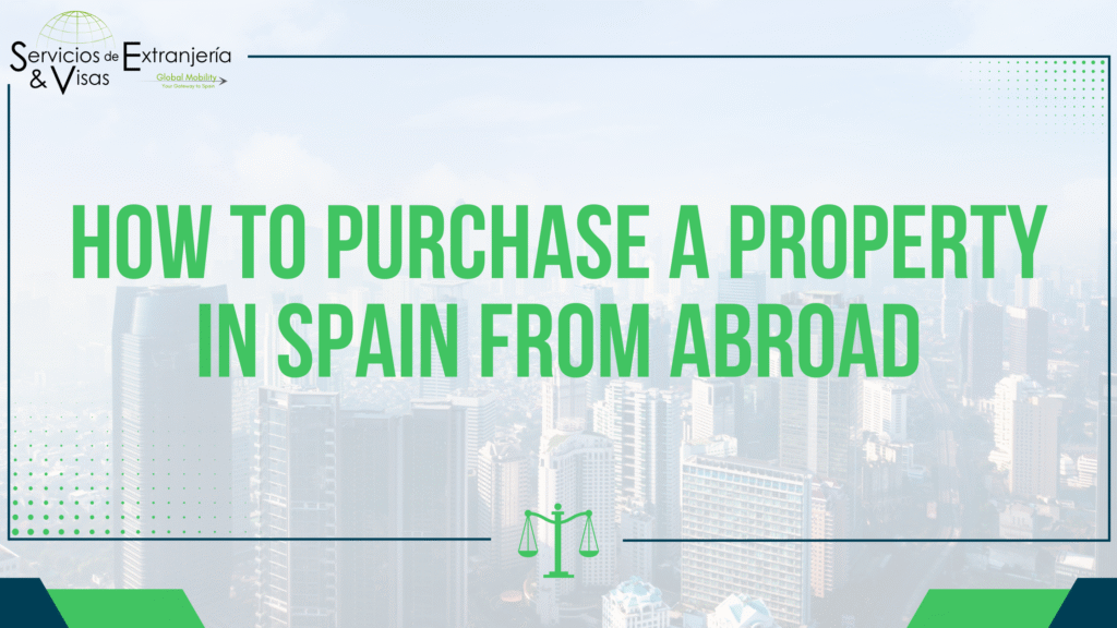 HOW TO PURCHASE A PROPERTY IN SPAIN FROM ABROAD