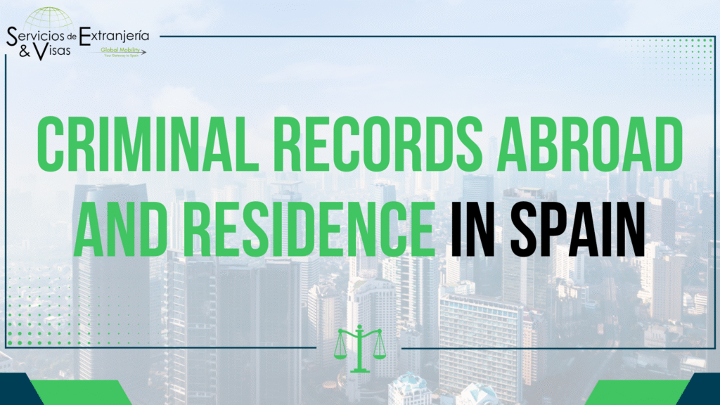 CRIMINAL RECORDS ABROAD AND RESIDENCE IN SPAIN